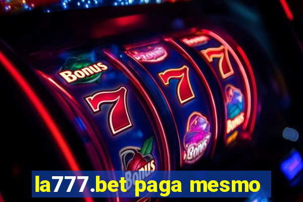 la777.bet paga mesmo